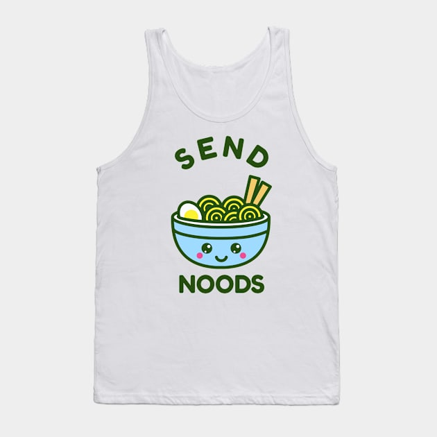 Send Noods Tank Top by nmcreations